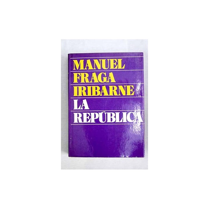 La república - Manuel Fraga Iribarne